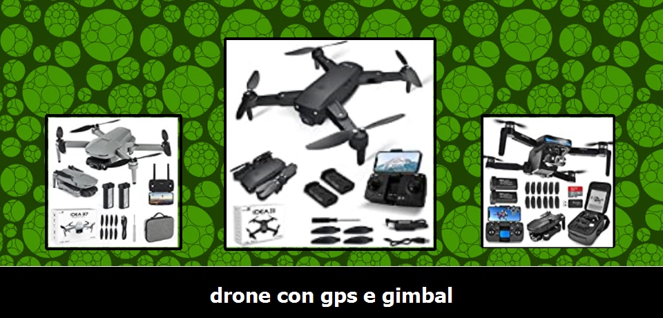 Voti e Recensioni per Scegliere il Miglior Drone con gps e gimbal